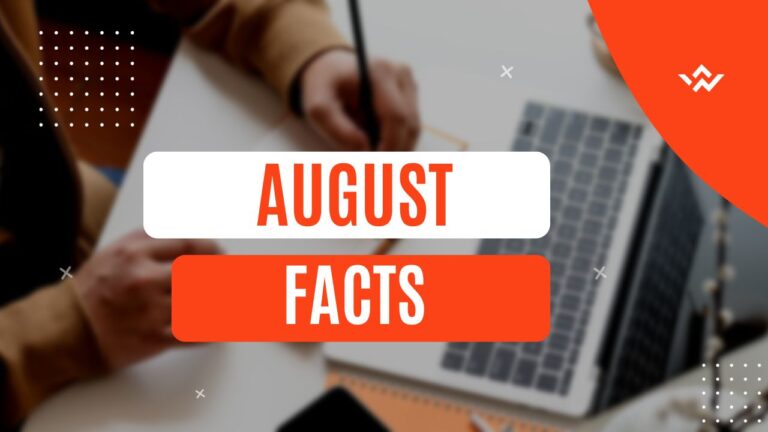 August Adventures: 30 Fascinating Facts to Amaze You!